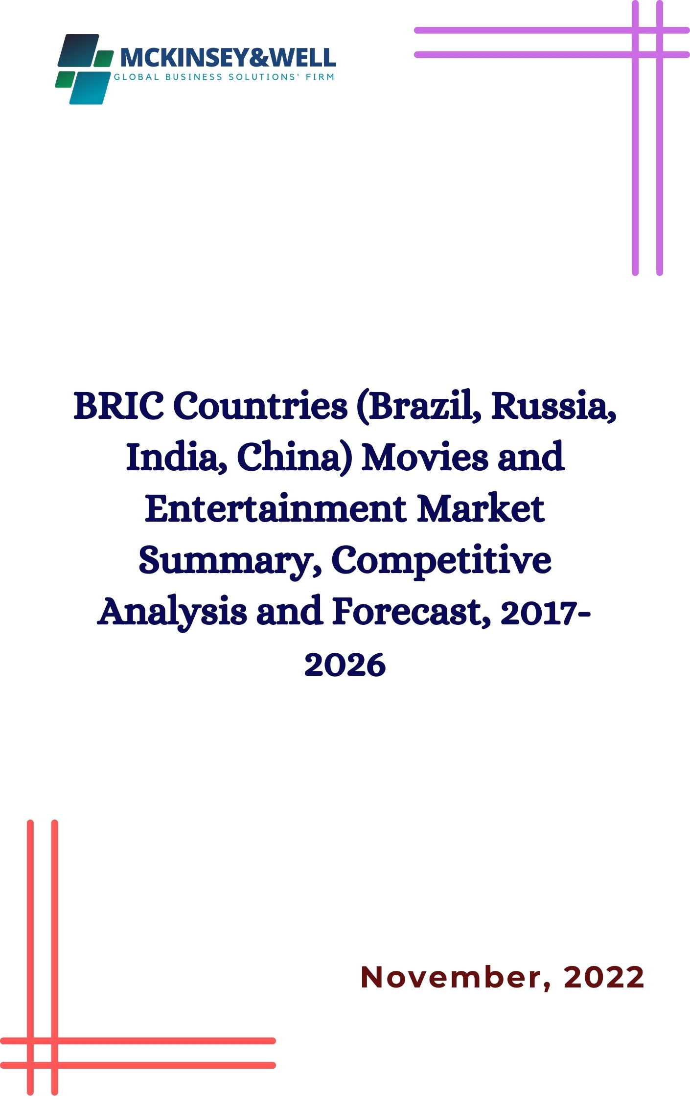 BRIC Countries (Brazil, Russia, India, China) Movies and Entertainment Market Summary, Competitive Analysis and Forecast, 2017-2026