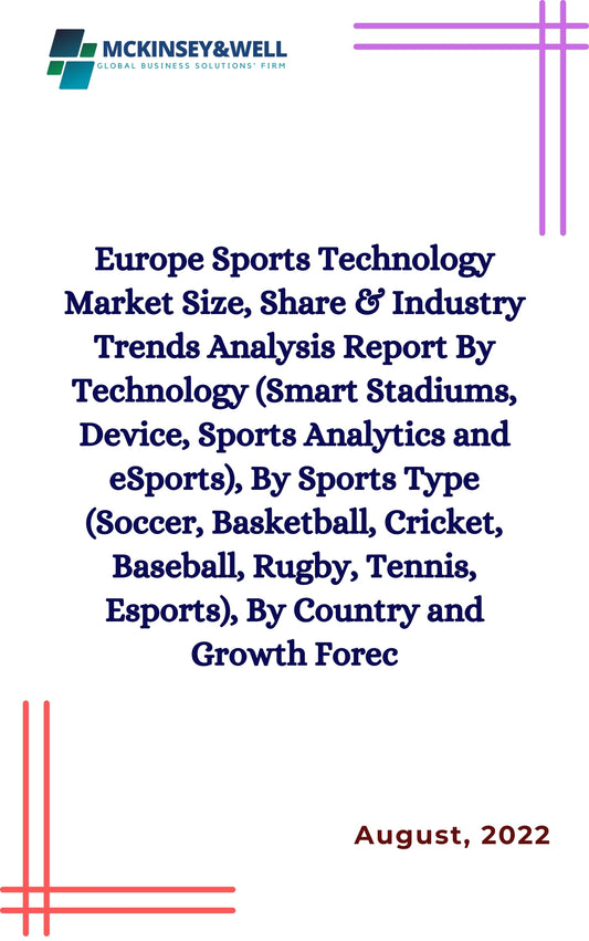 Europe Sports Technology Market Size, Share & Industry Trends Analysis Report By Technology (Smart Stadiums, Device, Sports Analytics and eSports), By Sports Type (Soccer, Basketball, Cricket, Baseball, Rugby, Tennis, Esports), By Country and Growth Forec