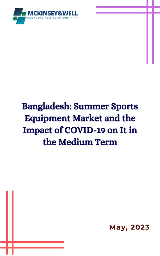 Bangladesh: Summer Sports Equipment Market and the Impact of COVID-19 on It in the Medium Term