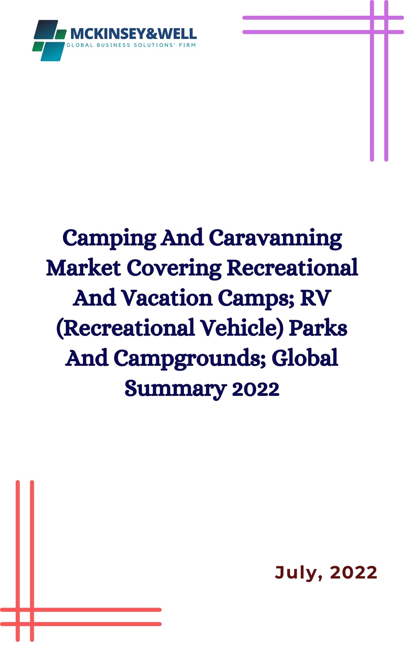 Camping And Caravanning Market Covering Recreational And Vacation Camps; RV (Recreational Vehicle) Parks And Campgrounds; Global Summary 2022