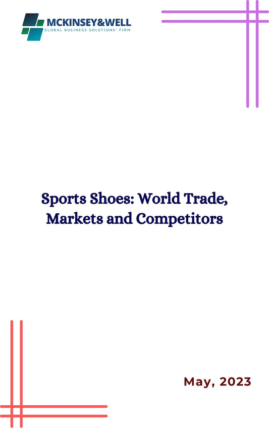 Sports Shoes: World Trade, Markets and Competitors