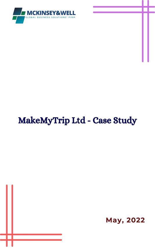 MakeMyTrip Ltd - Case Study