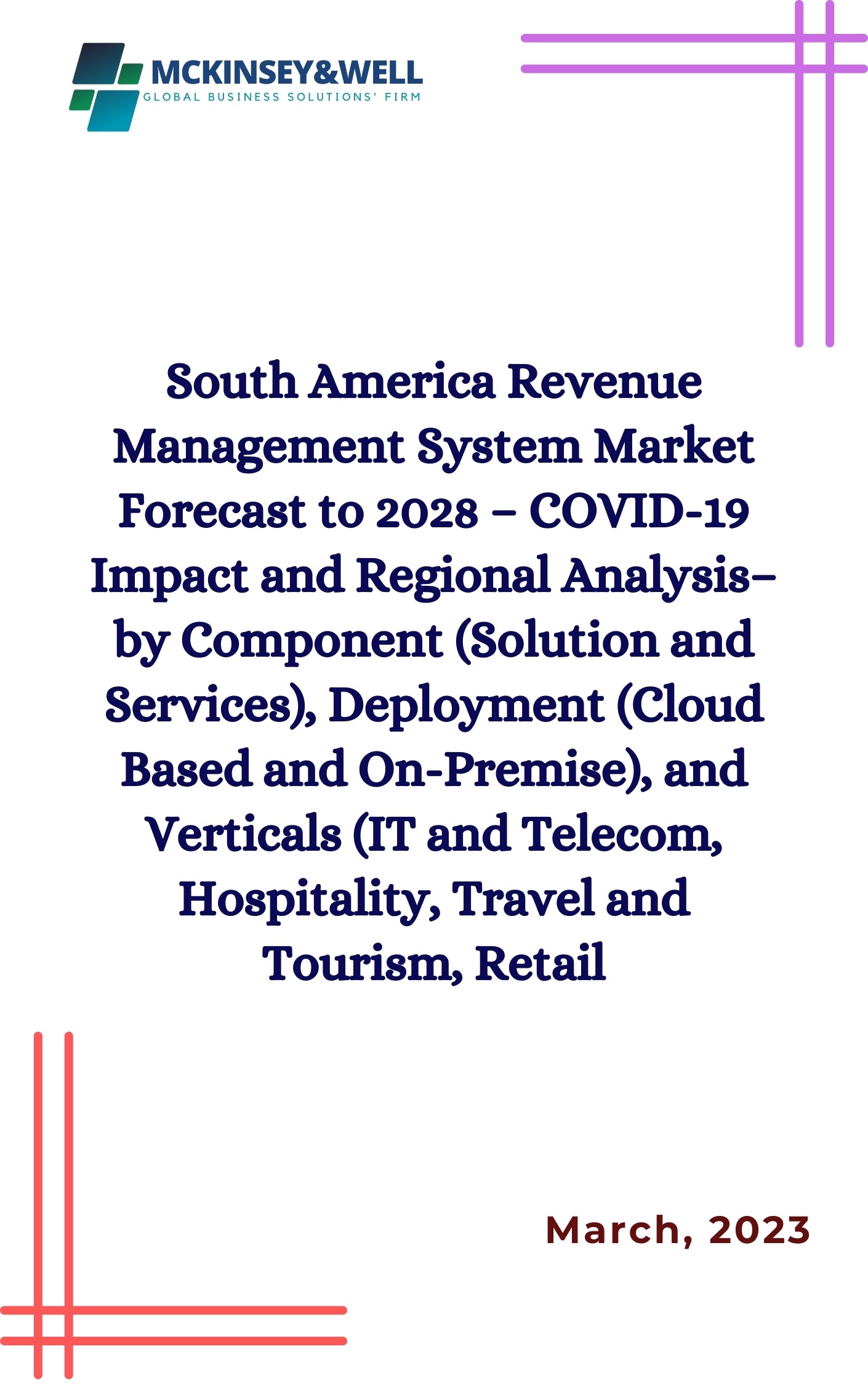 South America Revenue Management System Market Forecast to 2028 – COVID-19 Impact and Regional Analysis– by Component (Solution and Services), Deployment (Cloud Based and On-Premise), and Verticals (IT and Telecom, Hospitality, Travel and Tourism, Retail