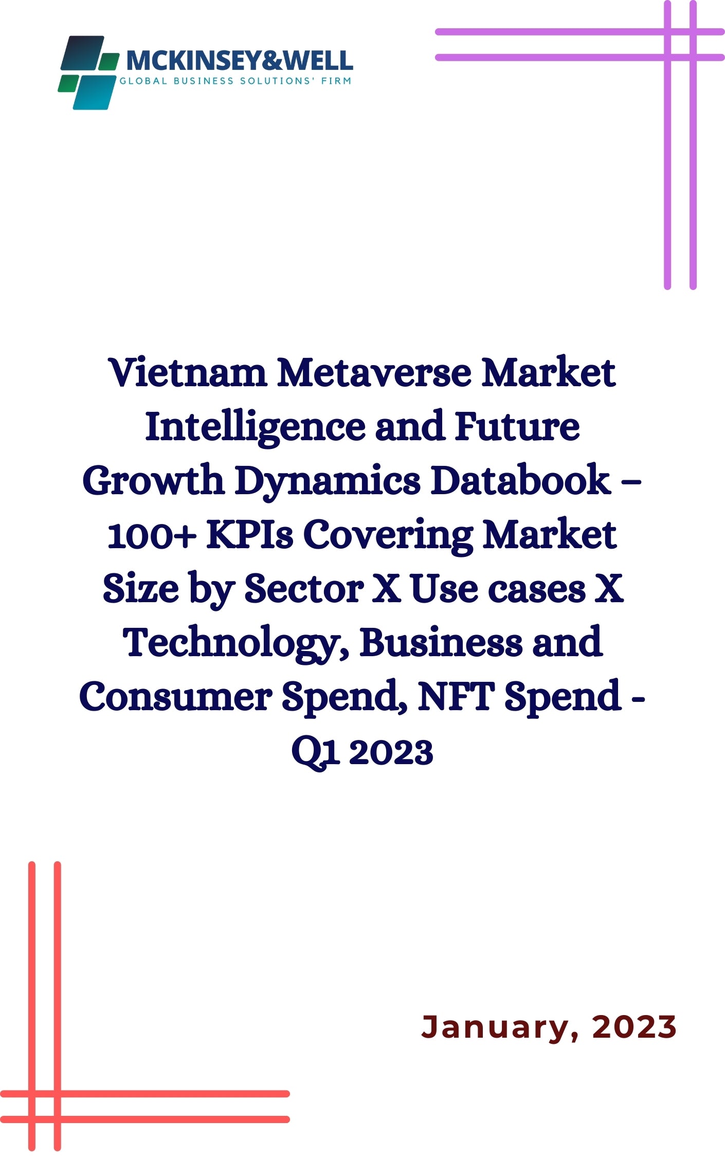 Vietnam Metaverse Market Intelligence and Future Growth Dynamics Databook – 100+ KPIs Covering Market Size by Sector X Use cases X Technology, Business and Consumer Spend, NFT Spend - Q1 2023