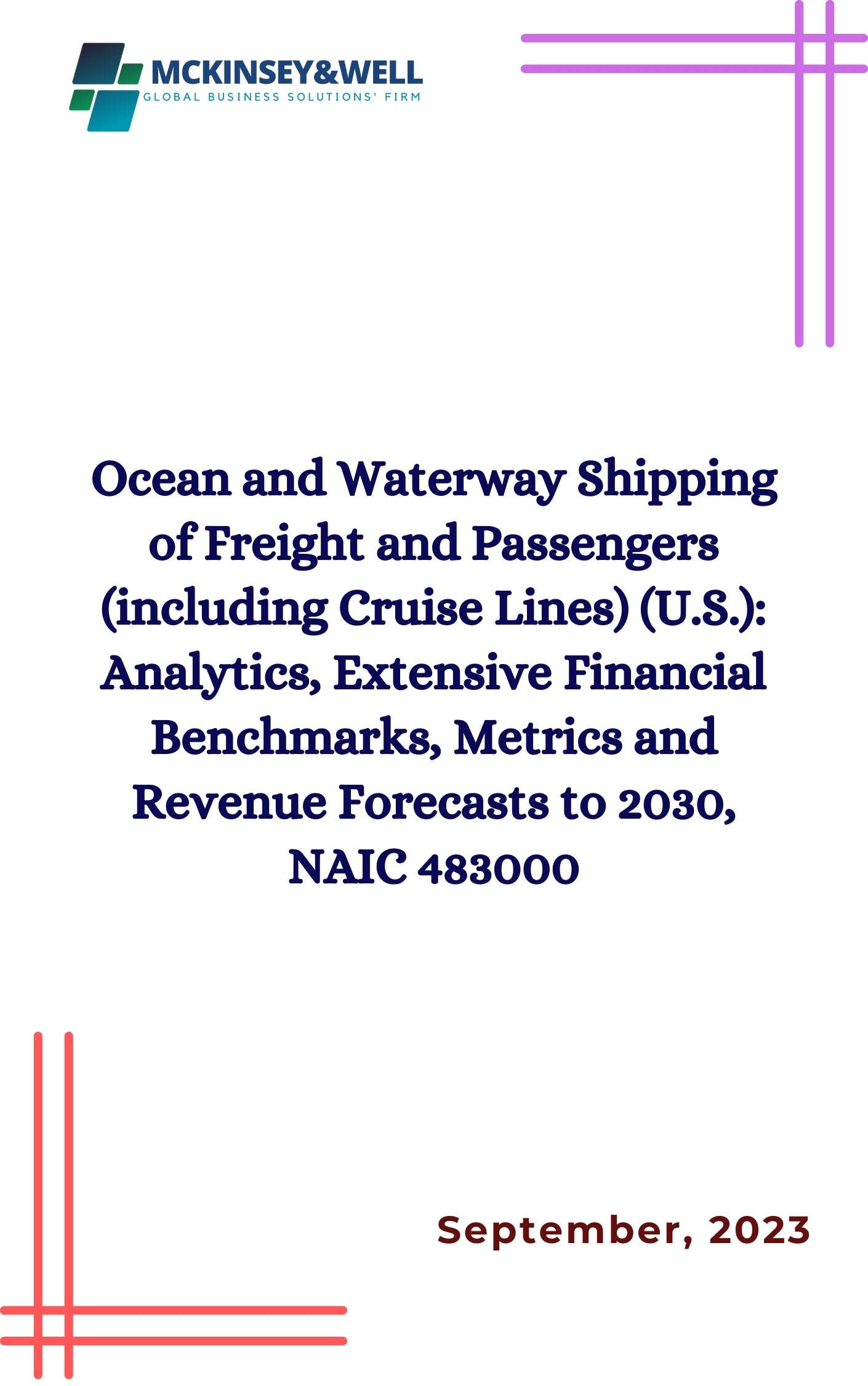 Ocean and Waterway Shipping of Freight and Passengers (including Cruise Lines) (U.S.): Analytics, Extensive Financial Benchmarks, Metrics and Revenue Forecasts to 2030, NAIC 483000