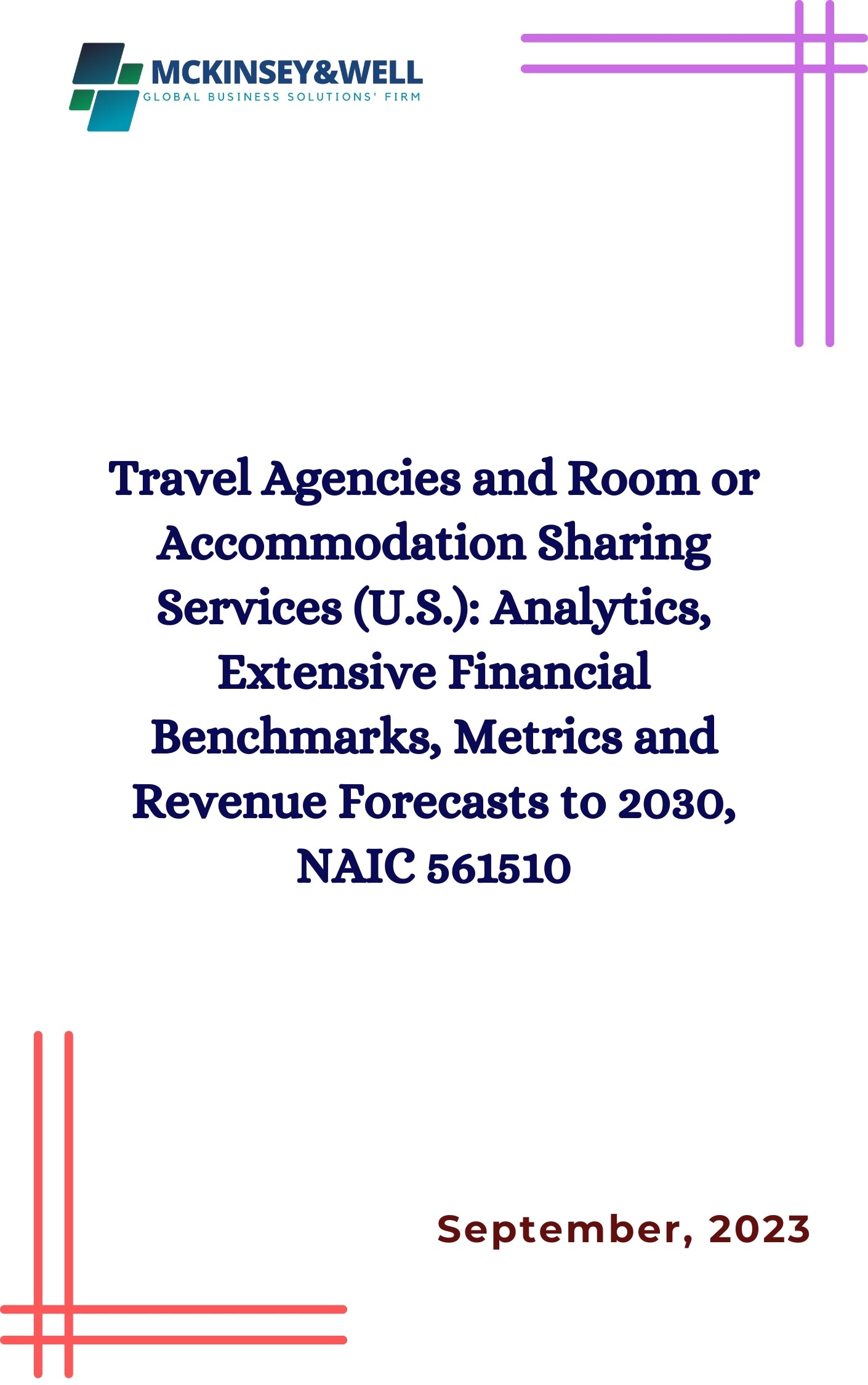 Travel Agencies and Room or Accommodation Sharing Services (U.S.): Analytics, Extensive Financial Benchmarks, Metrics and Revenue Forecasts to 2030, NAIC 561510