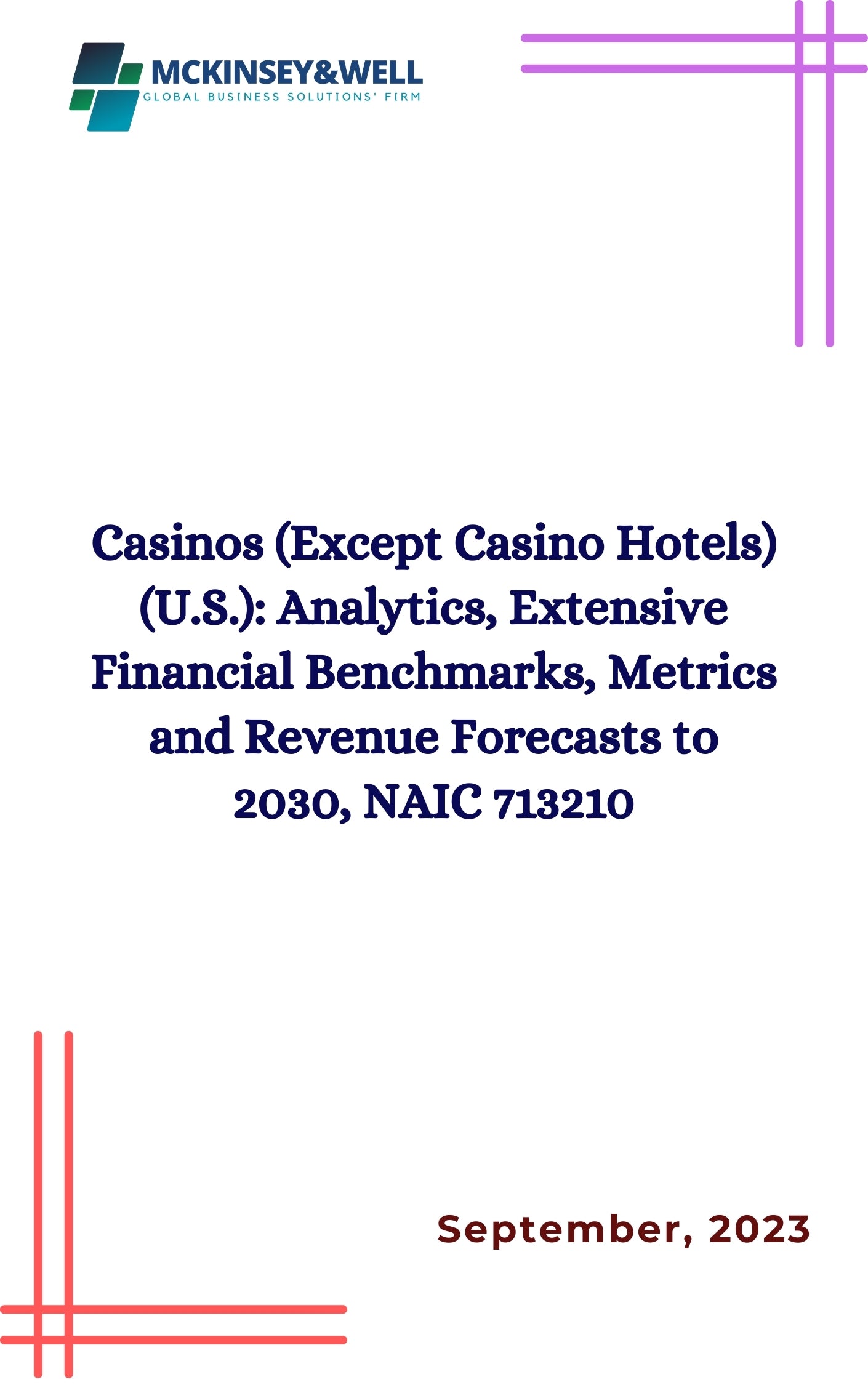 Casinos (Except Casino Hotels) (U.S.): Analytics, Extensive Financial Benchmarks, Metrics and Revenue Forecasts to 2030, NAIC 713210