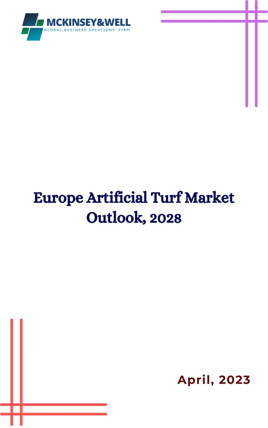 Europe Artificial Turf Market Outlook, 2028