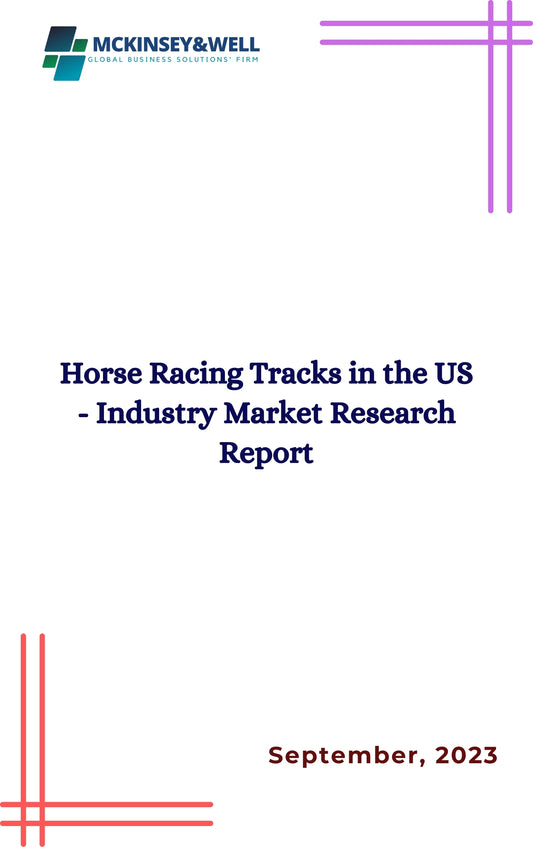 Horse Racing Tracks in the US - Industry Market Research Report