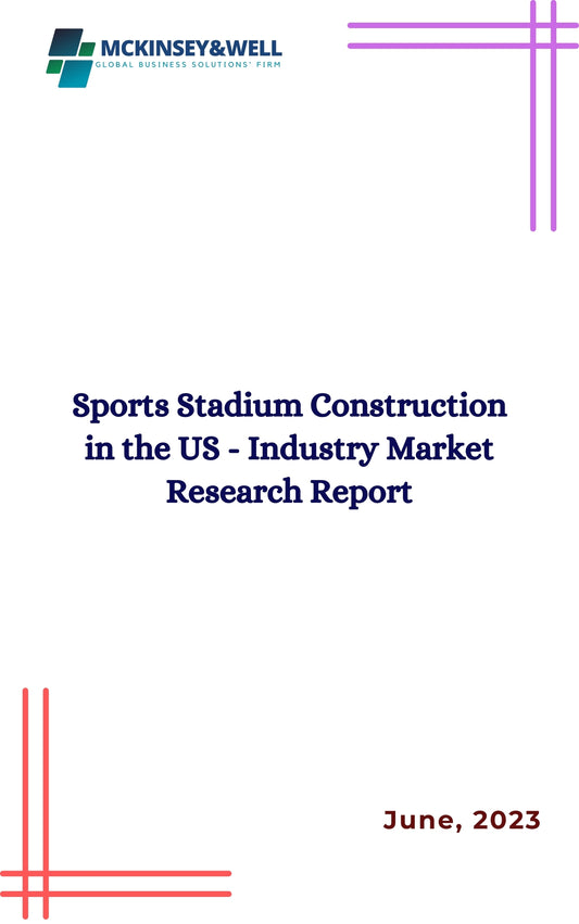 Sports Stadium Construction in the US - Industry Market Research Report