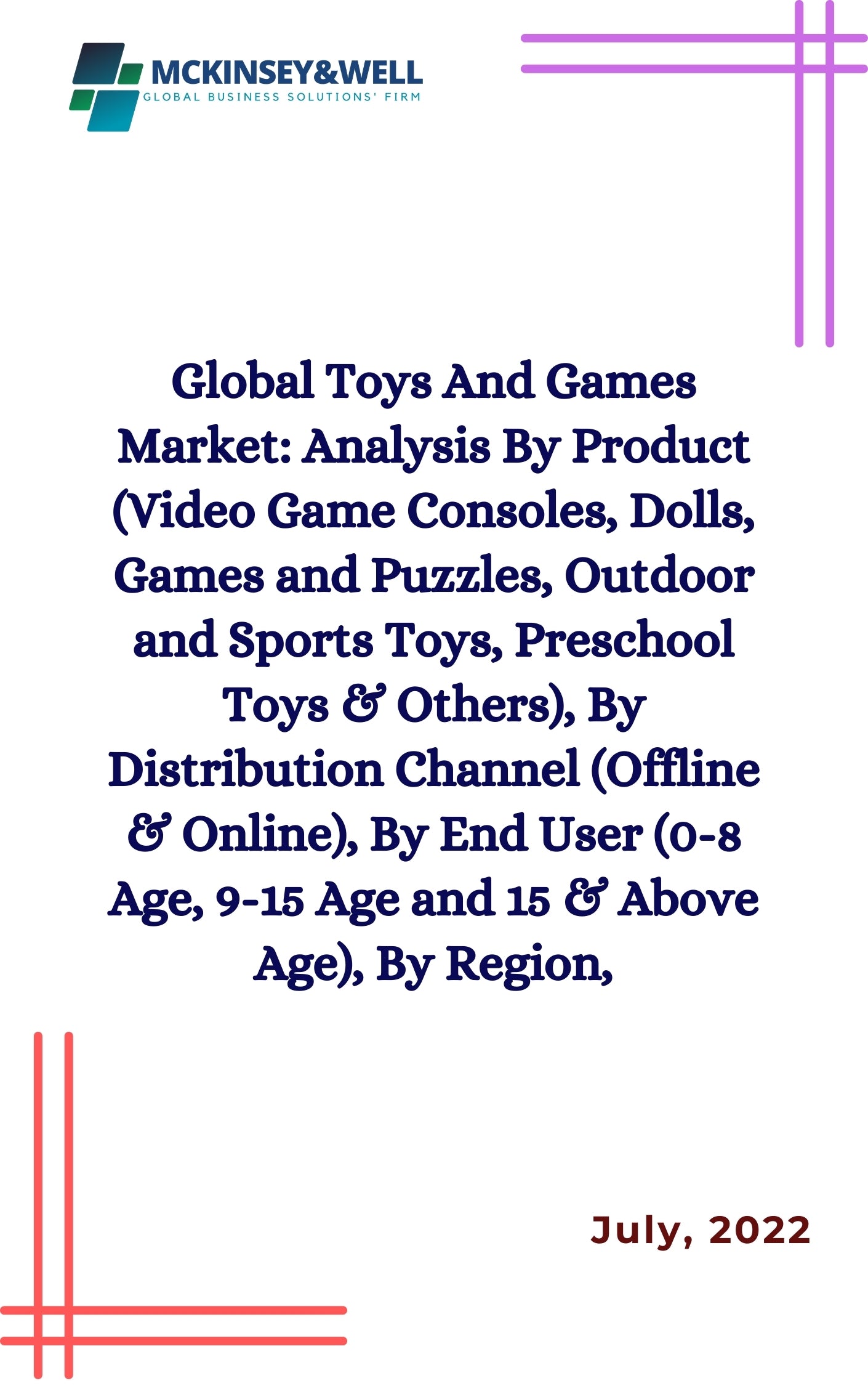 Global Toys And Games Market: Analysis By Product (Video Game Consoles, Dolls, Games and Puzzles, Outdoor and Sports Toys, Preschool Toys & Others), By Distribution Channel (Offline & Online), By End User (0-8 Age, 9-15 Age and 15 & Above Age), By Region,