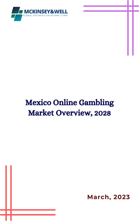 Mexico Online Gambling Market Overview, 2028