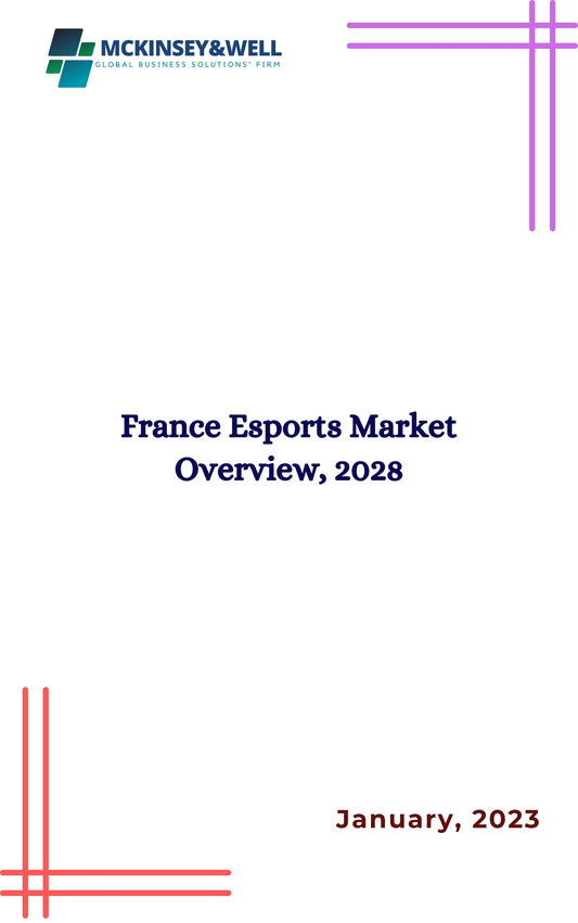 France Esports Market Overview, 2028