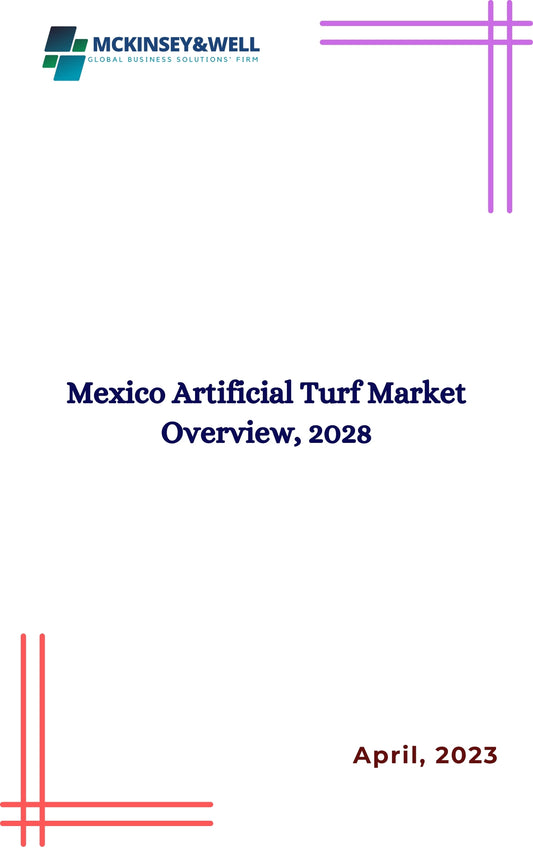 Mexico Artificial Turf Market Overview, 2028