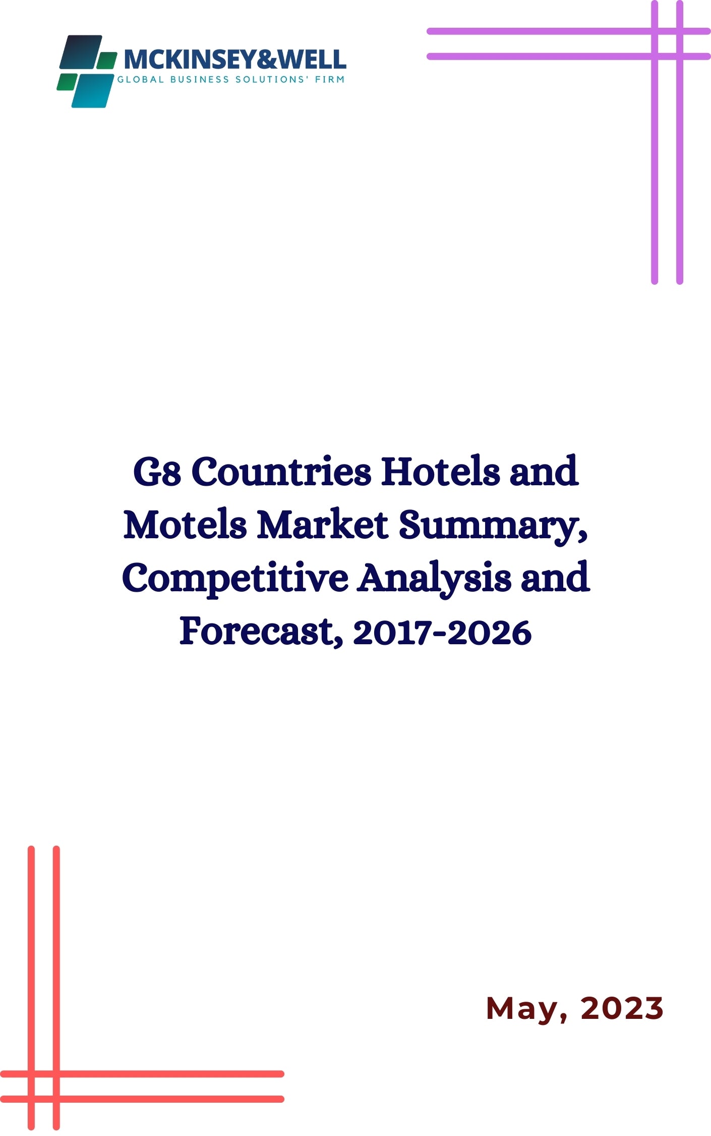 G8 Countries Hotels and Motels Market Summary, Competitive Analysis and Forecast, 2017-2026