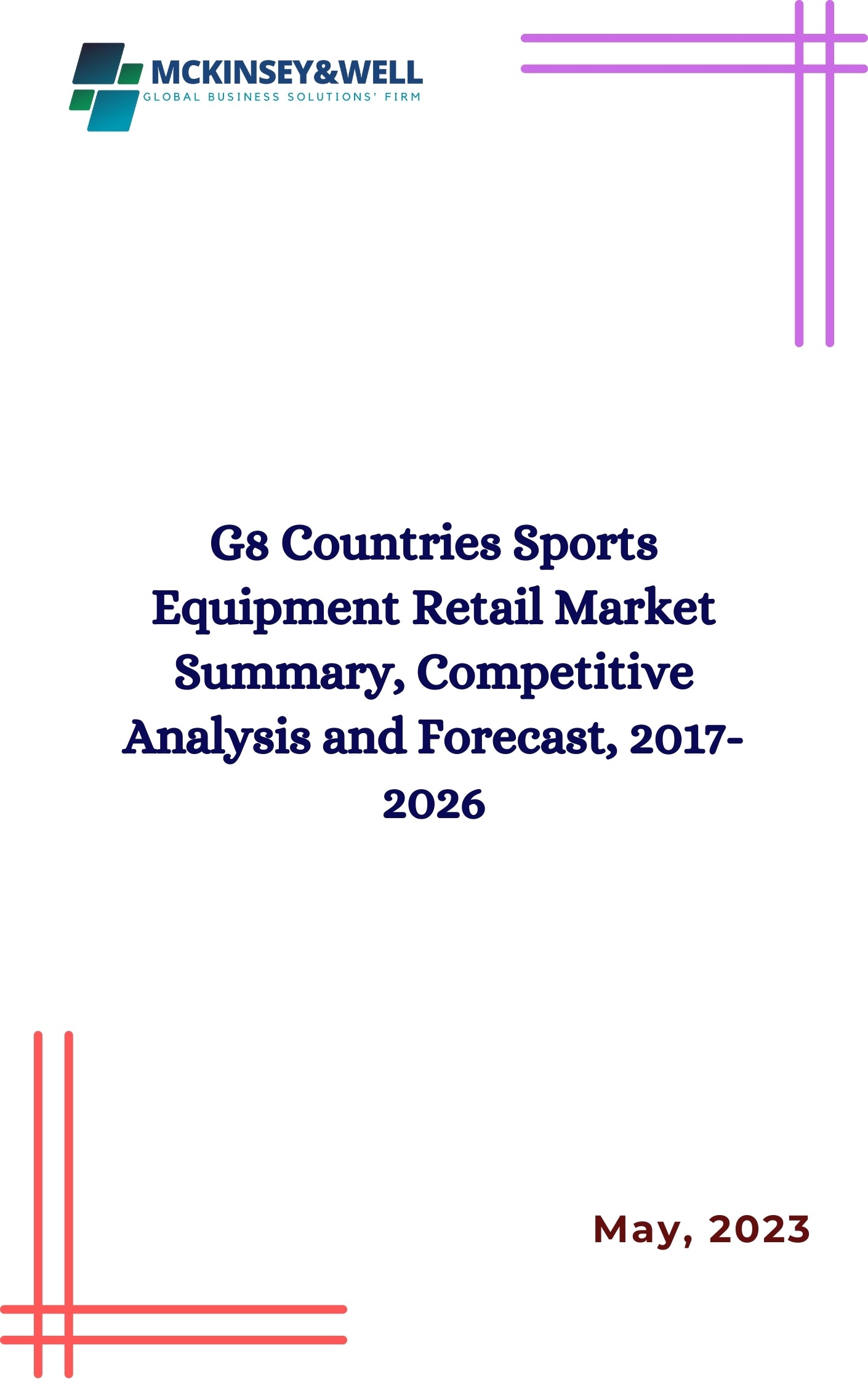 G8 Countries Sports Equipment Retail Market Summary, Competitive Analysis and Forecast, 2017-2026