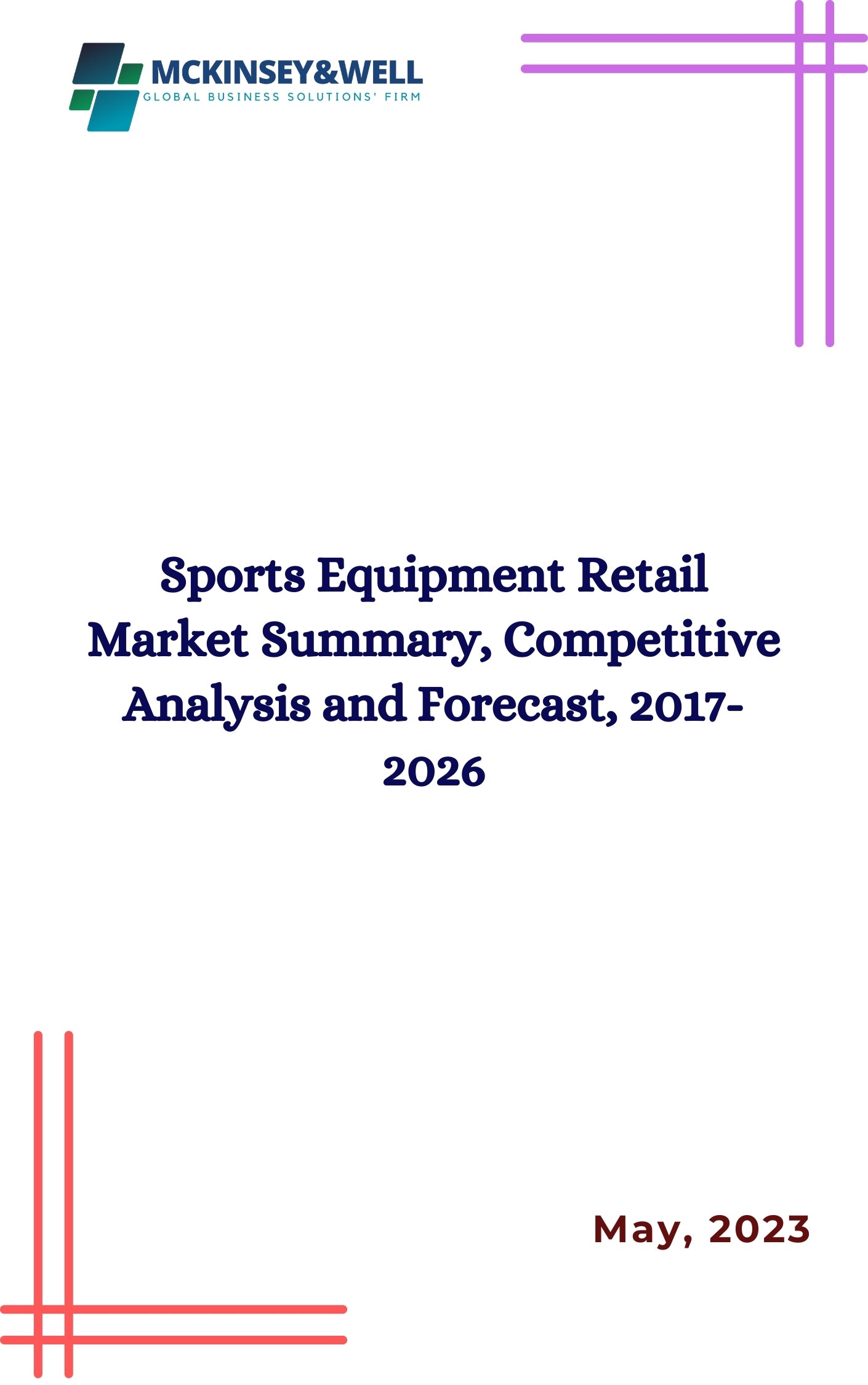 Sports Equipment Retail Market Summary, Competitive Analysis and Forecast, 2017-2026