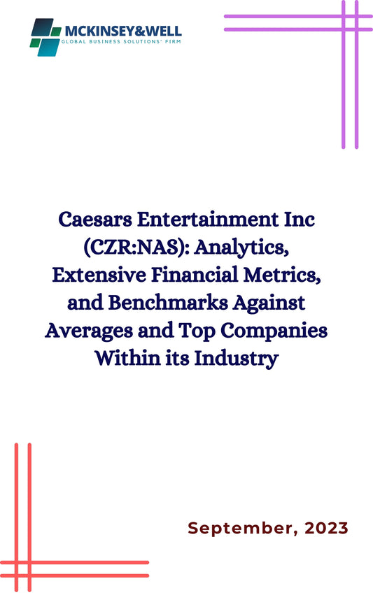 Caesars Entertainment Inc (CZR:NAS): Analytics, Extensive Financial Metrics, and Benchmarks Against Averages and Top Companies Within its Industry