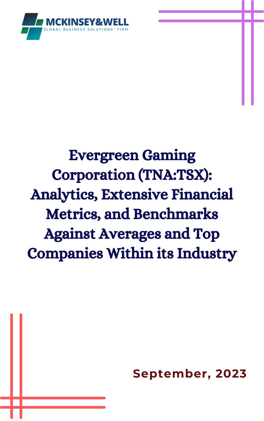 Evergreen Gaming Corporation (TNA:TSX): Analytics, Extensive Financial Metrics, and Benchmarks Against Averages and Top Companies Within its Industry