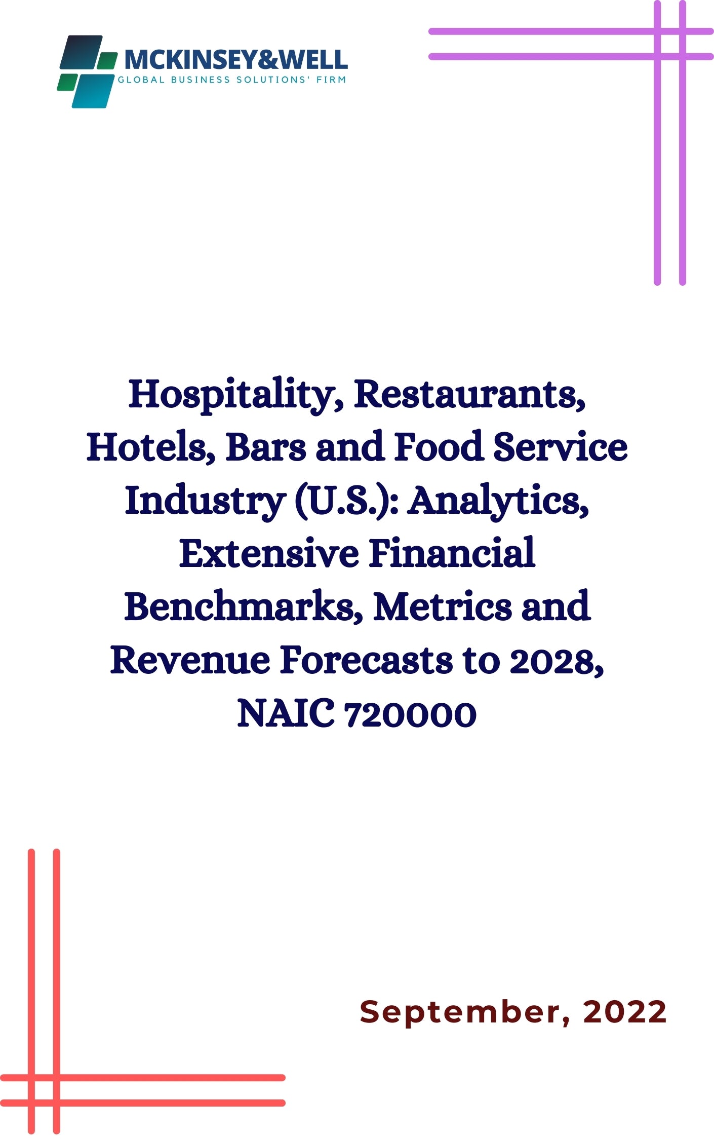 Hospitality, Restaurants, Hotels, Bars and Food Service Industry (U.S.): Analytics, Extensive Financial Benchmarks, Metrics and Revenue Forecasts to 2028, NAIC 720000