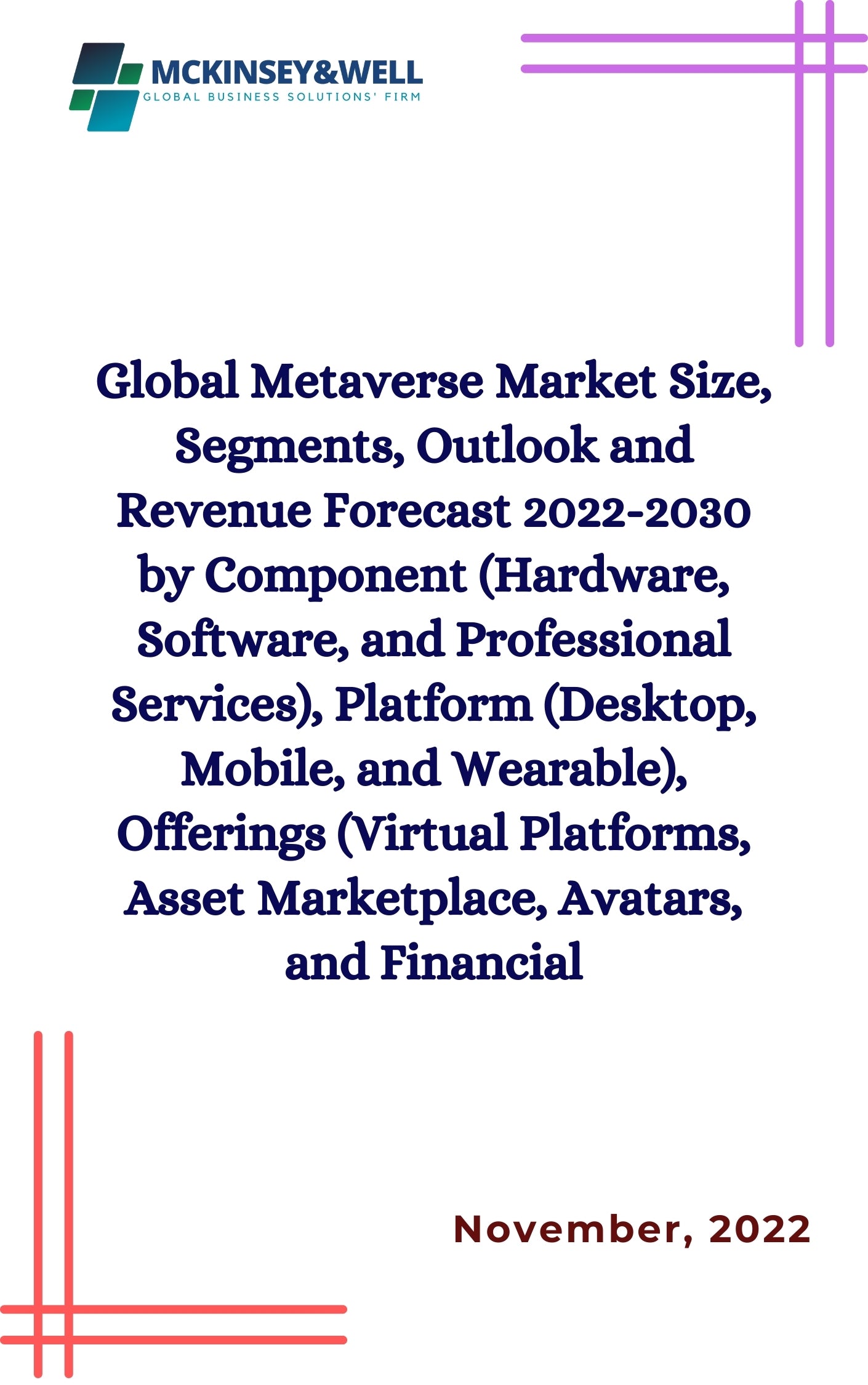 Global Metaverse Market Size, Segments, Outlook and Revenue Forecast 2022-2030 by Component (Hardware, Software, and Professional Services), Platform (Desktop, Mobile, and Wearable), Offerings (Virtual Platforms, Asset Marketplace, Avatars, and Financial