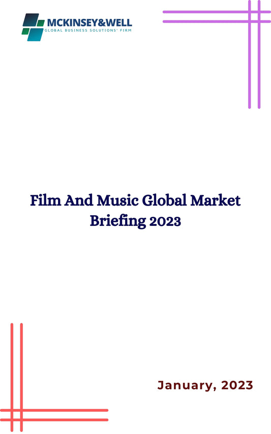 Film And Music Global Market Briefing 2023