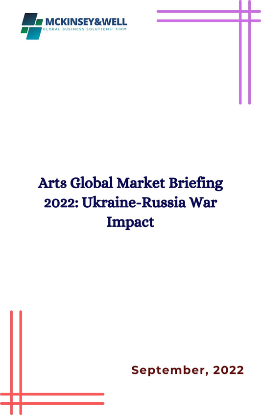 Arts Global Market Briefing 2022: Ukraine-Russia War Impact