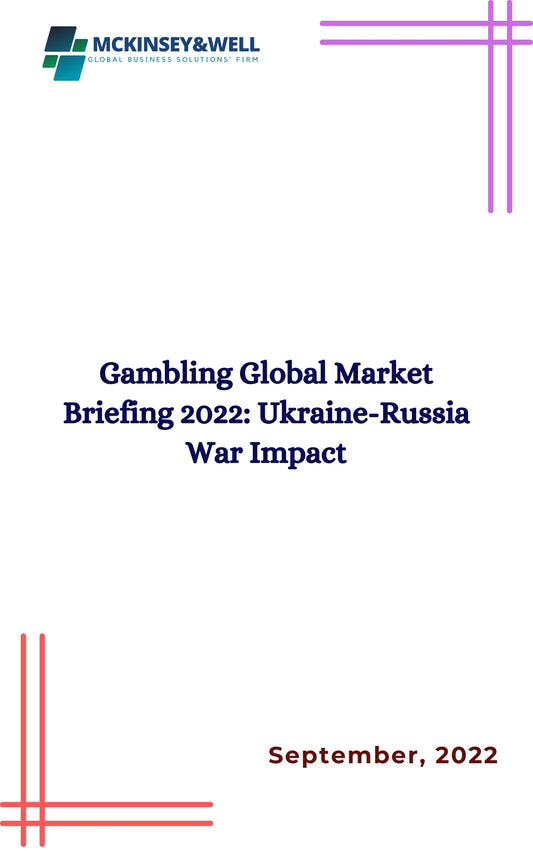 Gambling Global Market Briefing 2022: Ukraine-Russia War Impact