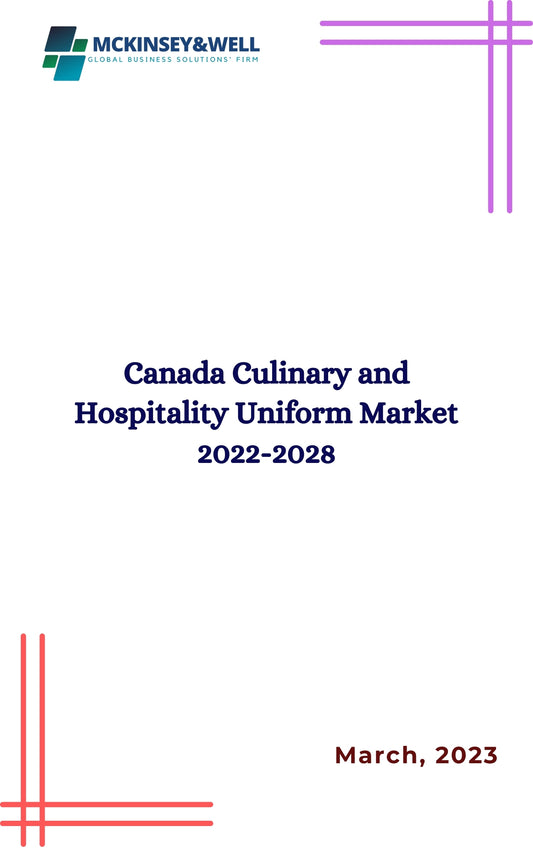 Canada Culinary and Hospitality Uniform Market 2022-2028