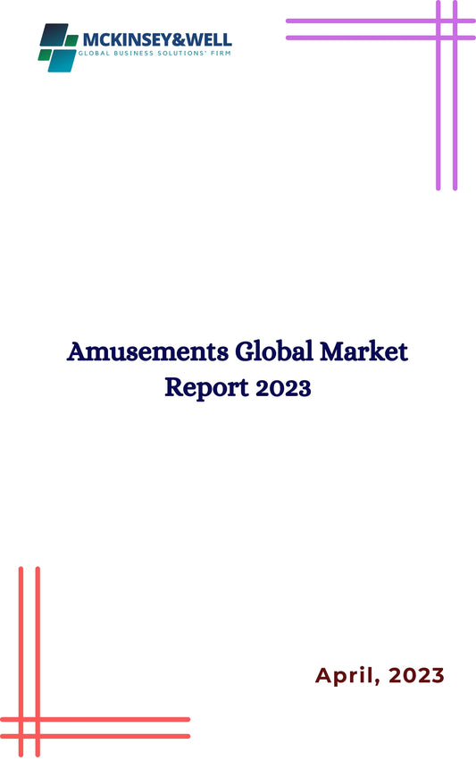 Amusements Global Market Report 2023