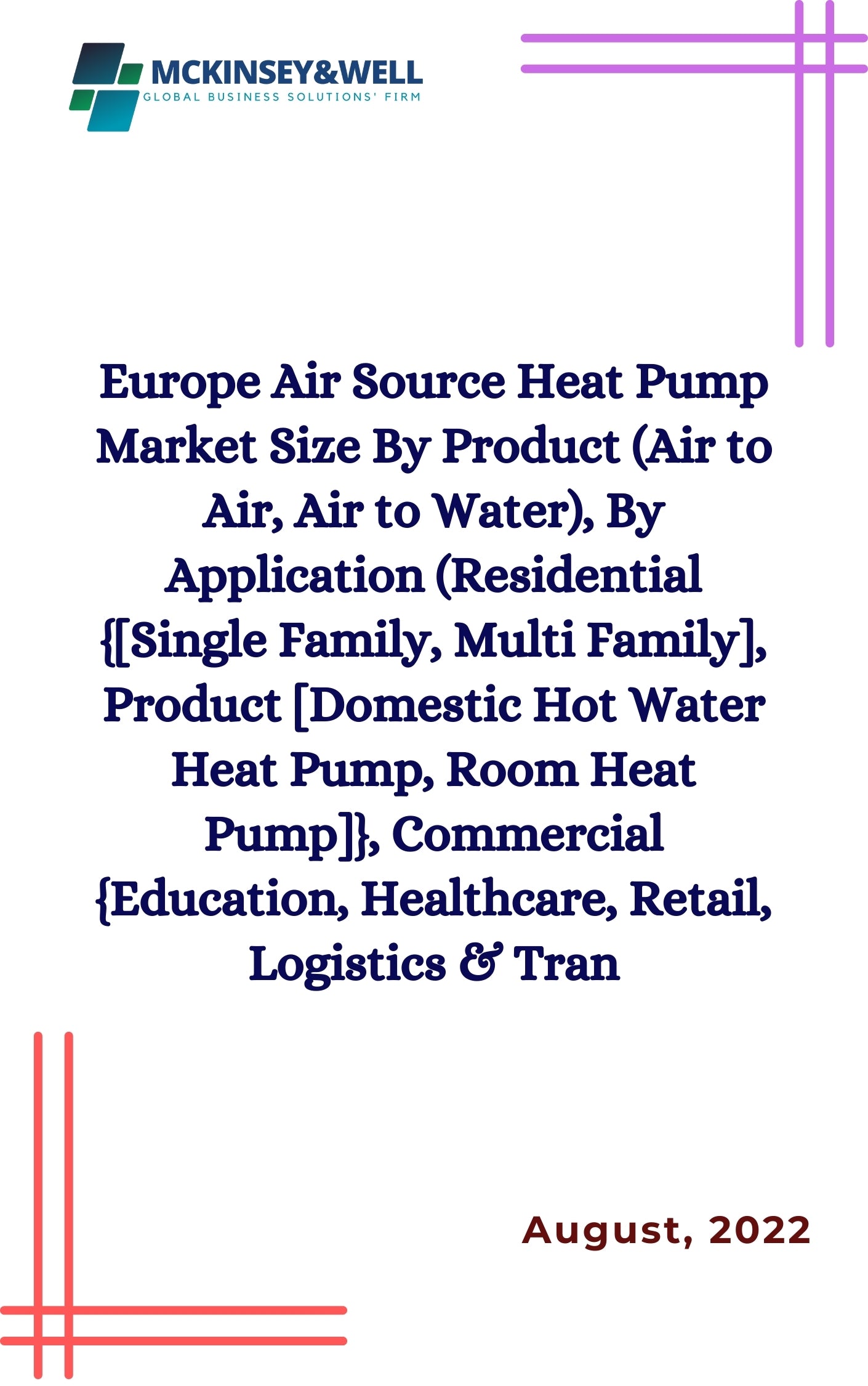 Europe Air Source Heat Pump Market Size By Product (Air to Air, Air to Water), By Application (Residential {[Single Family, Multi Family], Product [Domestic Hot Water Heat Pump, Room Heat Pump]}, Commercial {Education, Healthcare, Retail, Logistics & Tran