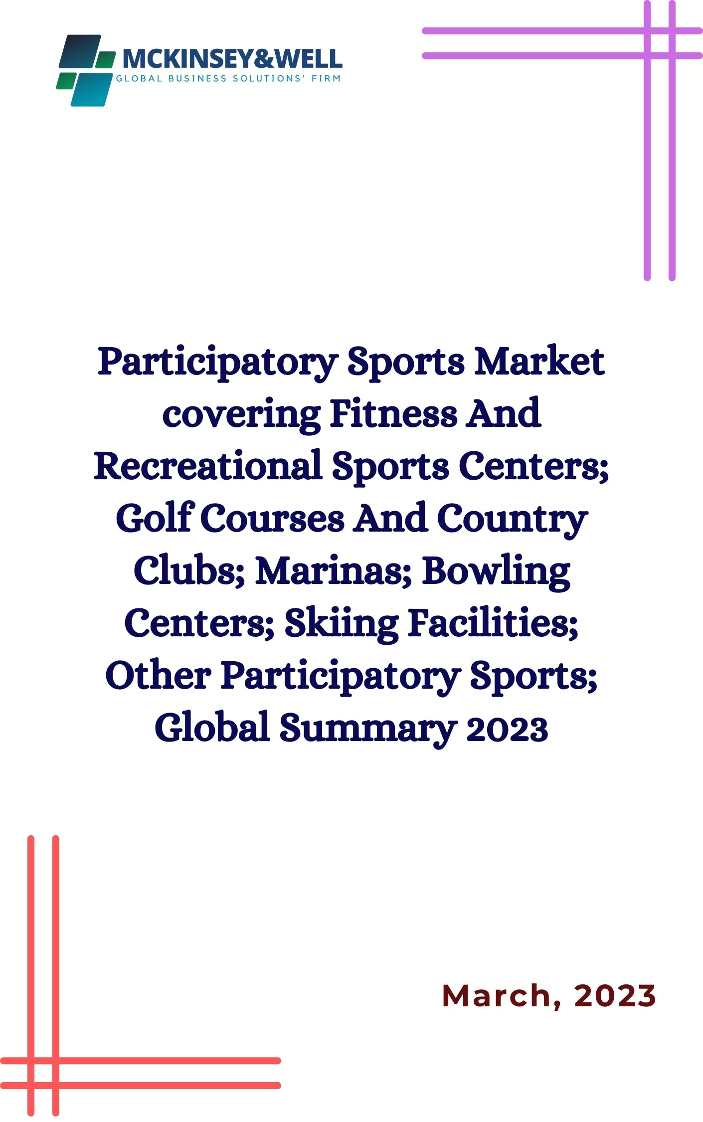 Participatory Sports Market covering Fitness And Recreational Sports Centers; Golf Courses And Country Clubs; Marinas; Bowling Centers; Skiing Facilities; Other Participatory Sports; Global Summary 2023