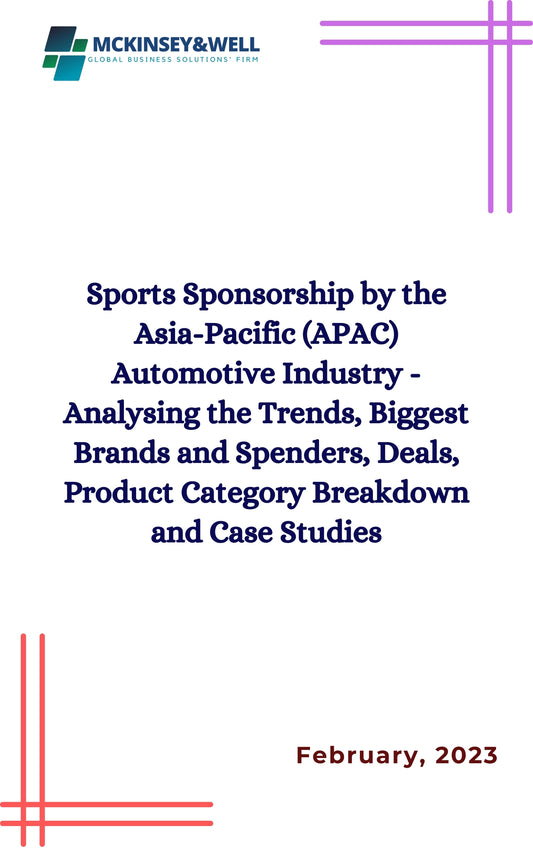 Sports Sponsorship by the Asia-Pacific (APAC) Automotive Industry - Analysing the Trends, Biggest Brands and Spenders, Deals, Product Category Breakdown and Case Studies