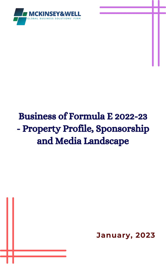 Business of Formula E 2022-23 - Property Profile, Sponsorship and Media Landscape