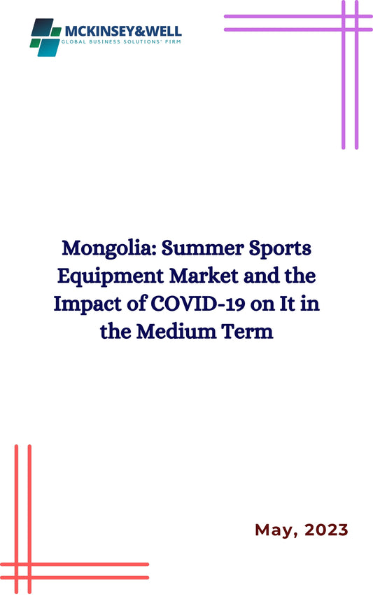 Mongolia: Summer Sports Equipment Market and the Impact of COVID-19 on It in the Medium Term