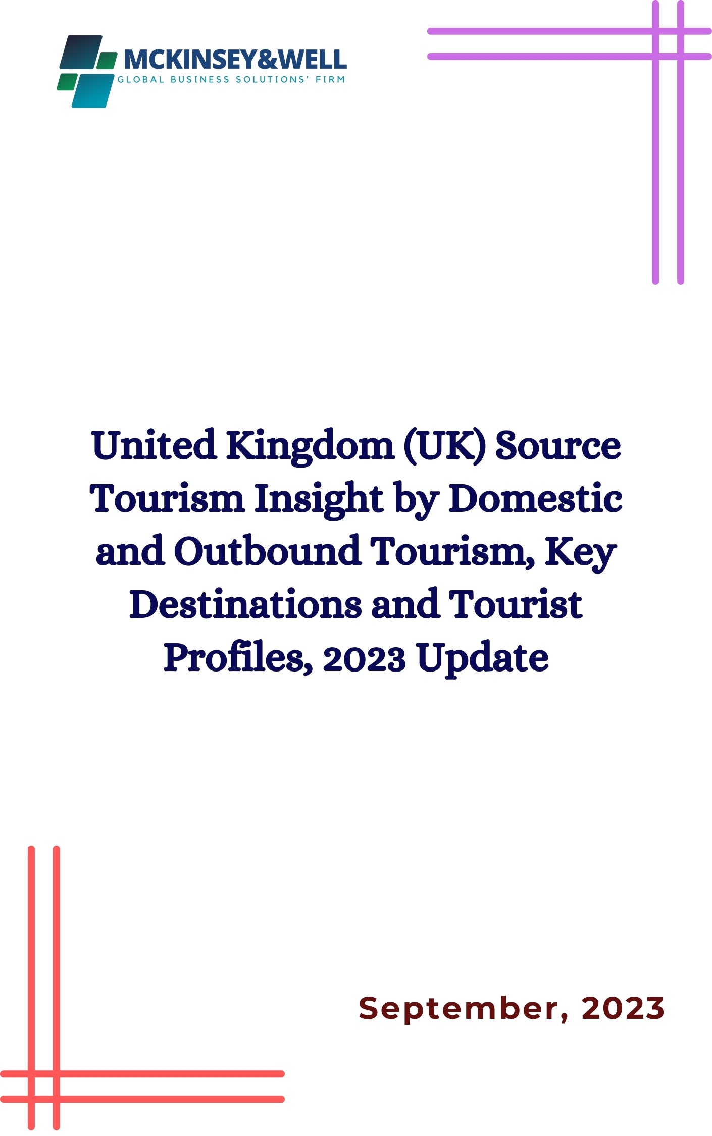 United Kingdom (UK) Source Tourism Insight by Domestic and Outbound Tourism, Key Destinations and Tourist Profiles, 2023 Update