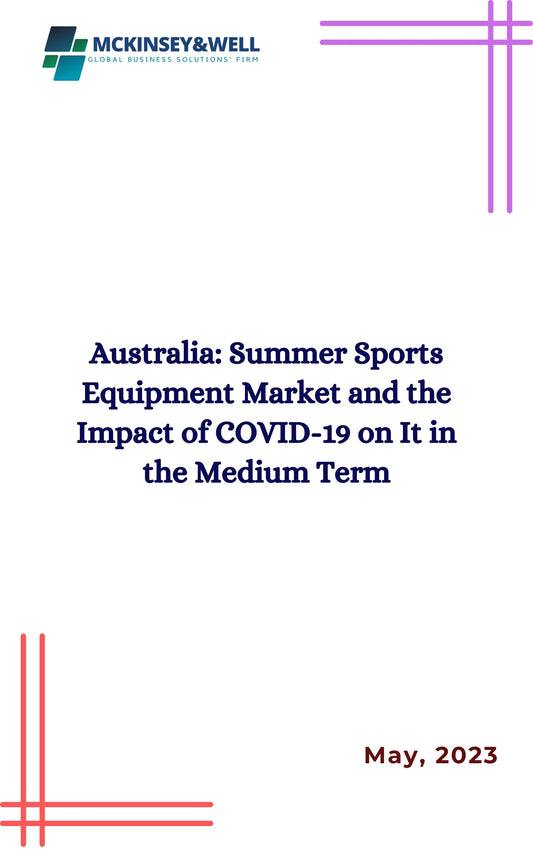 Australia: Summer Sports Equipment Market and the Impact of COVID-19 on It in the Medium Term