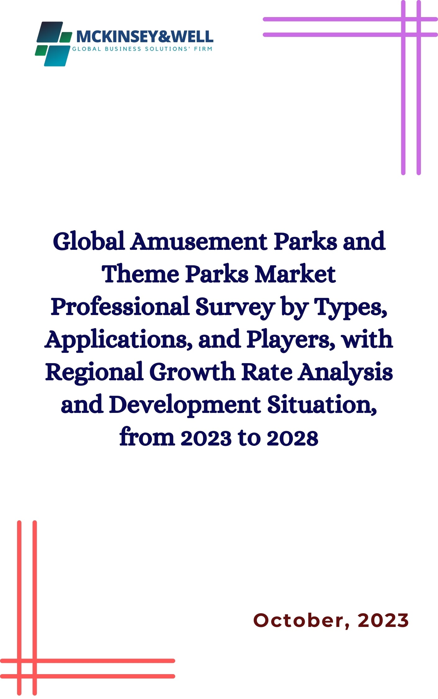 Global Amusement Parks and Theme Parks Market Professional Survey by Types, Applications, and Players, with Regional Growth Rate Analysis and Development Situation, from 2023 to 2028