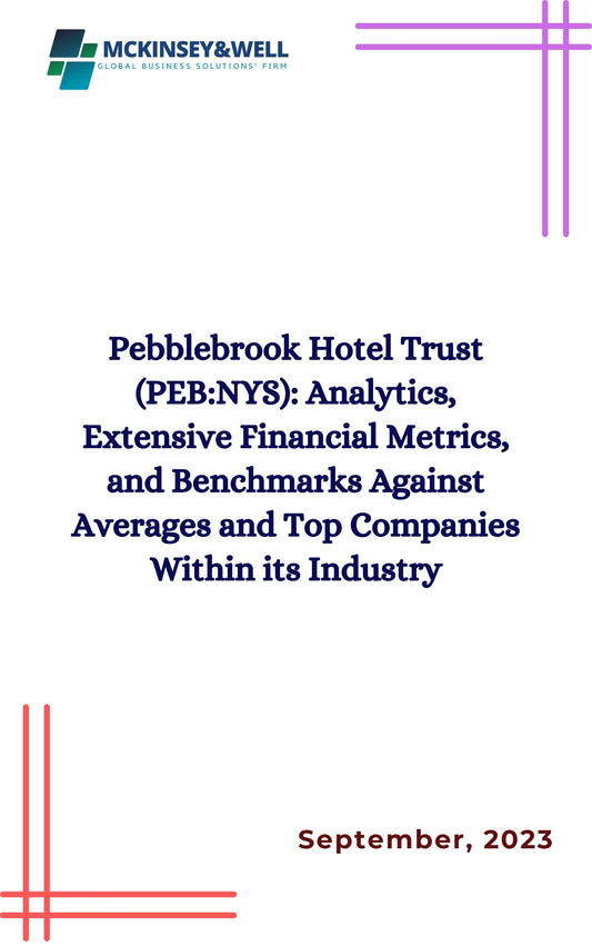 Pebblebrook Hotel Trust (PEB:NYS): Analytics, Extensive Financial Metrics, and Benchmarks Against Averages and Top Companies Within its Industry