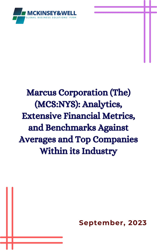 Marcus Corporation (The) (MCS:NYS): Analytics, Extensive Financial Metrics, and Benchmarks Against Averages and Top Companies Within its Industry