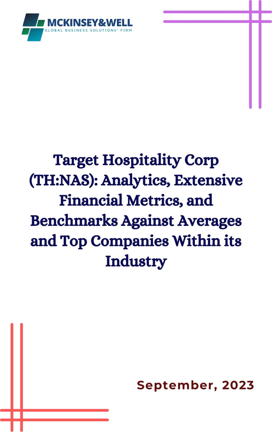 Target Hospitality Corp (TH:NAS): Analytics, Extensive Financial Metrics, and Benchmarks Against Averages and Top Companies Within its Industry