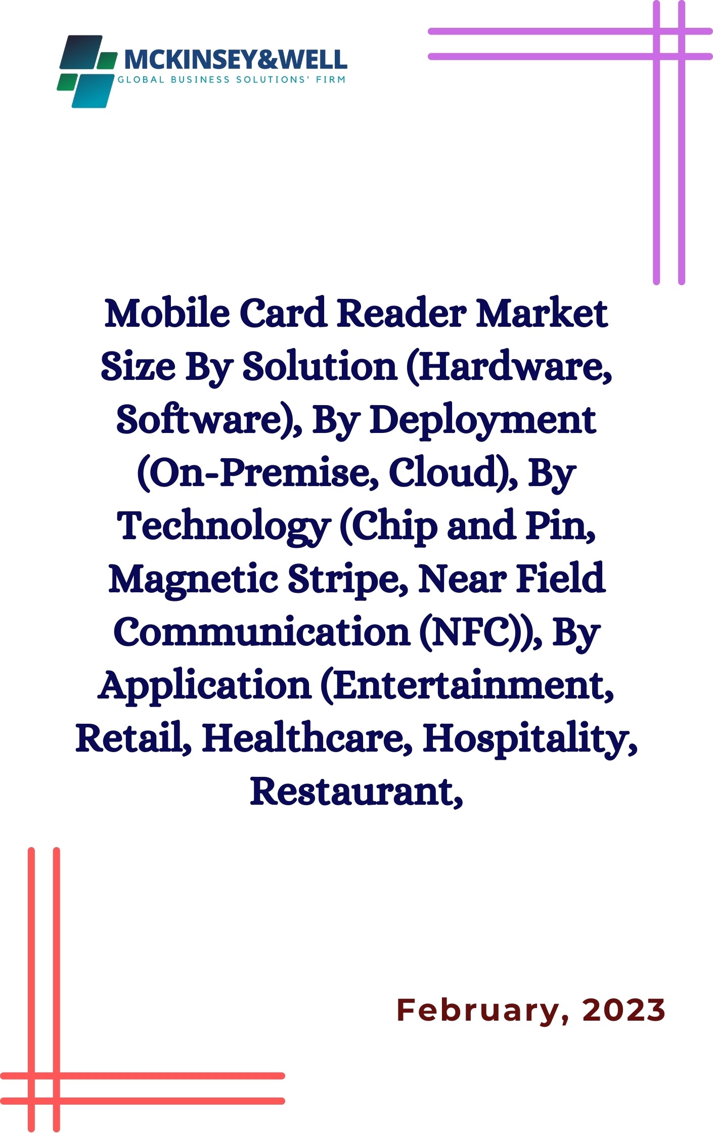 Mobile Card Reader Market Size By Solution (Hardware, Software), By Deployment (On-Premise, Cloud), By Technology (Chip and Pin, Magnetic Stripe, Near Field Communication (NFC)), By Application (Entertainment, Retail, Healthcare, Hospitality, Restaurant,