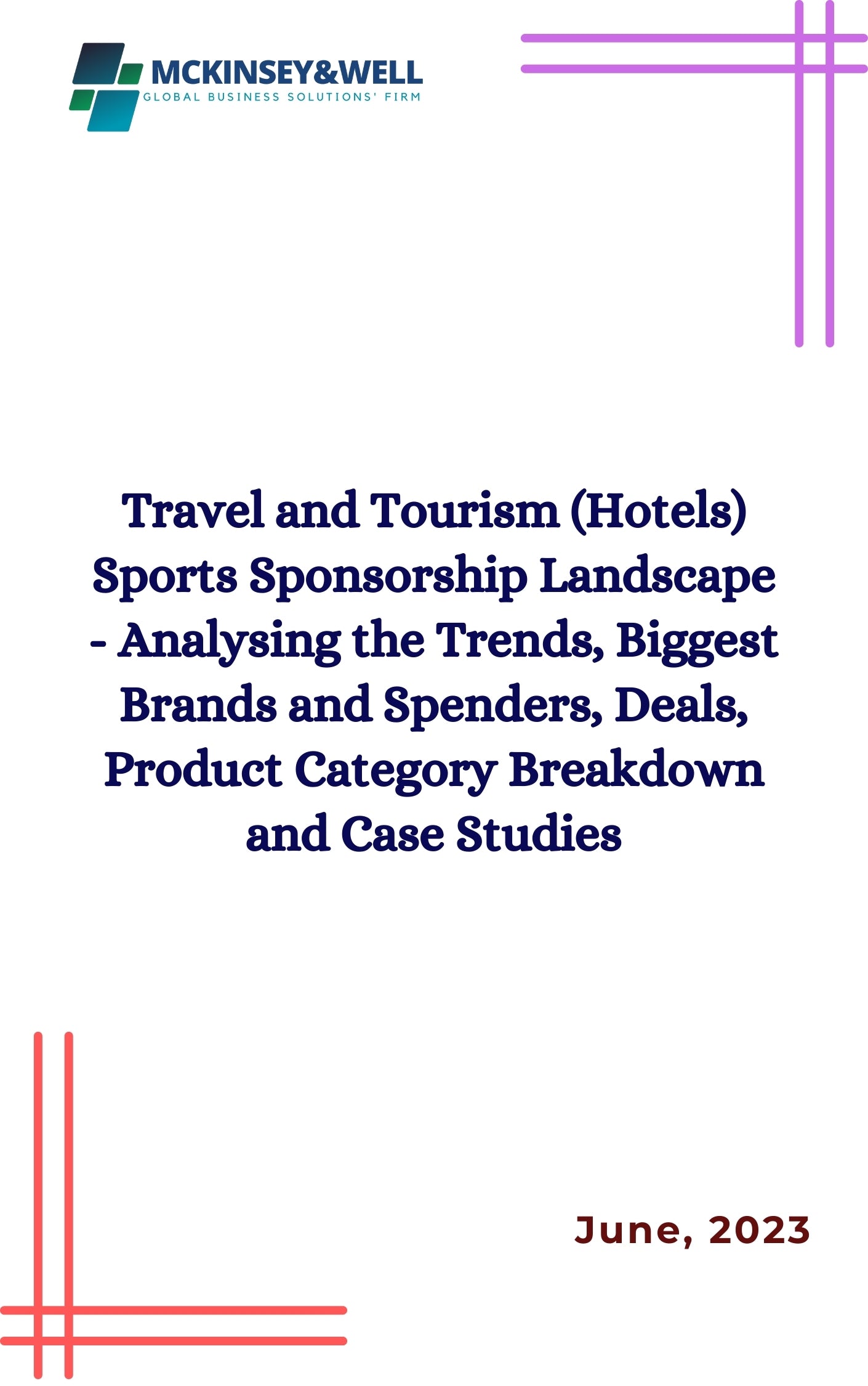 Travel and Tourism (Hotels) Sports Sponsorship Landscape - Analysing the Trends, Biggest Brands and Spenders, Deals, Product Category Breakdown and Case Studies