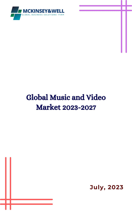 Global Music and Video Market 2023-2027