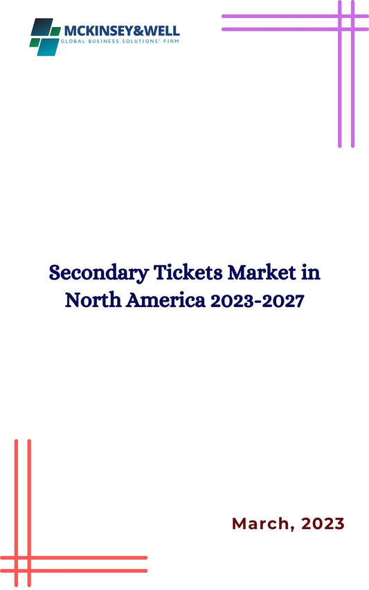 Secondary Tickets Market in North America 2023-2027