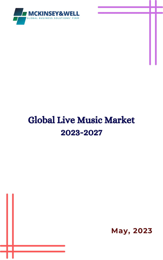 Global Live Music Market 2023-2027