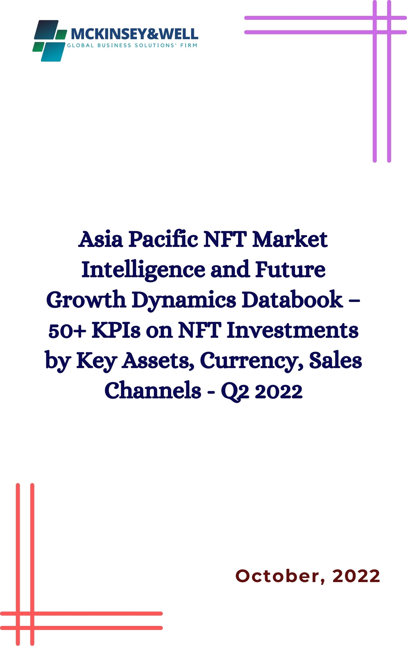 Asia Pacific NFT Market Intelligence and Future Growth Dynamics Databook – 50+ KPIs on NFT Investments by Key Assets, Currency, Sales Channels - Q2 2022