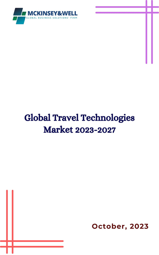 Global Travel Technologies Market 2023-2027