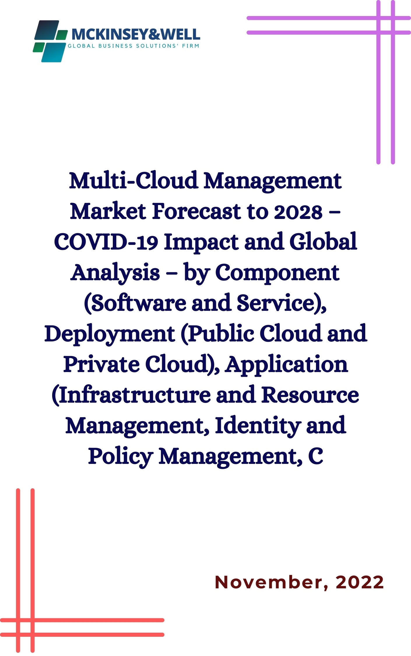 Multi-Cloud Management Market Forecast to 2028 – COVID-19 Impact and Global Analysis – by Component (Software and Service), Deployment (Public Cloud and Private Cloud), Application (Infrastructure and Resource Management, Identity and Policy Management, C