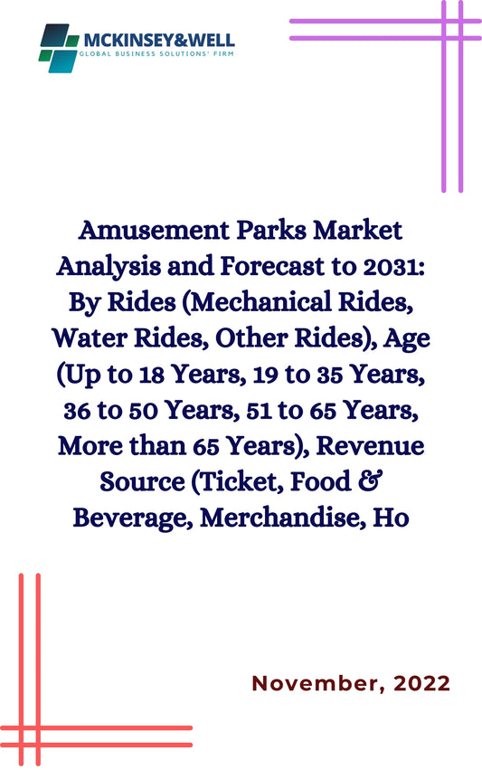 Amusement Parks Market Analysis and Forecast to 2031: By Rides (Mechanical Rides, Water Rides, Other Rides), Age (Up to 18 Years, 19 to 35 Years, 36 to 50 Years, 51 to 65 Years, More than 65 Years), Revenue Source (Ticket, Food & Beverage, Merchandise, Ho